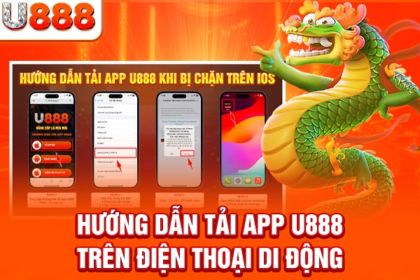 Hướng dẫn tải app U888 trên điện thoại di động